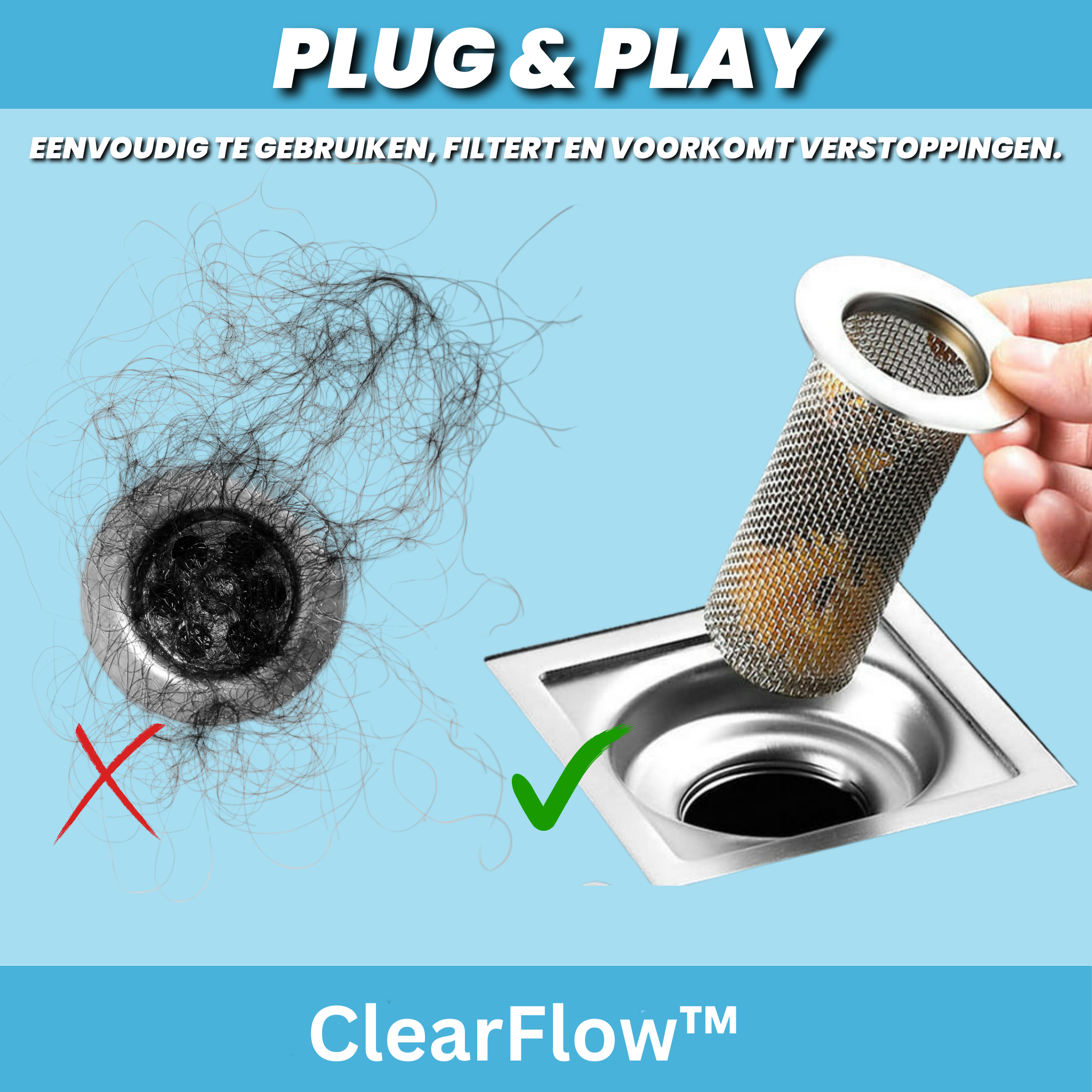 ClearFlow™ | Nooit meer verstoppingen!